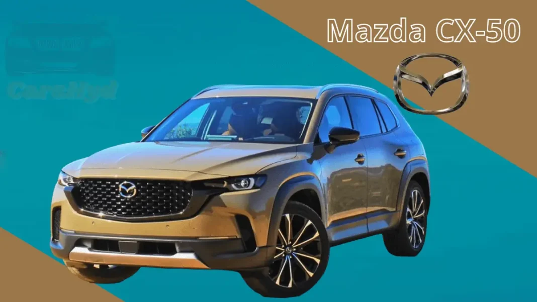 the Mazda CX-50 the Mazda CX-50