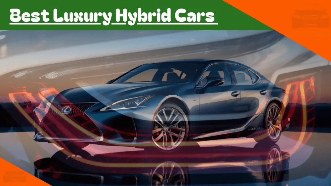 Top Luxury Hybrid Cars in 2024 best Luxury Hybrid Cars for 2024